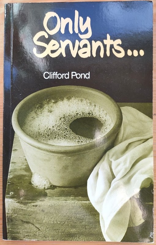 Only Servants. A View of the Place, Responsibilities and Ministries of Elders in Local Churches