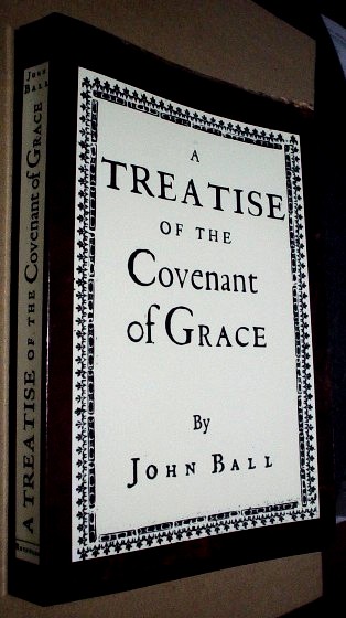 Image for A Treatise of the Covenant of Grace: Facsimile Reprint from the 1645 Edition