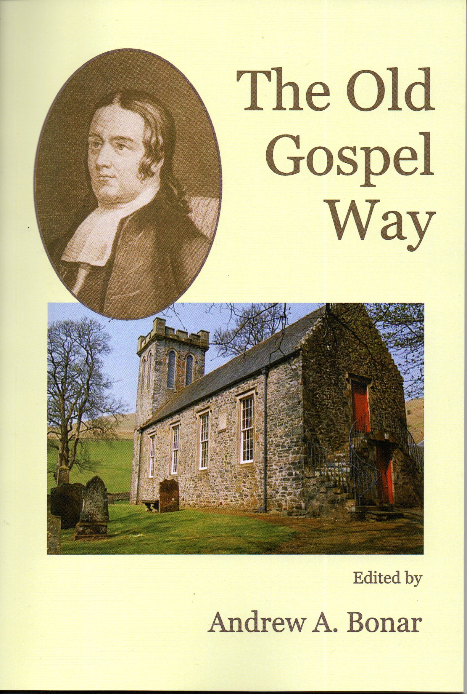 Image for The Old Gospel Way: or, The Marrow of What Old Divines Have Said Upon the Gospel