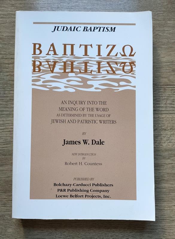 Image for Judaic Baptism: Baptizo: An Inquiry Into the Meaning of the Word as Determined by the Usage of Jewish and Patristic Writers
