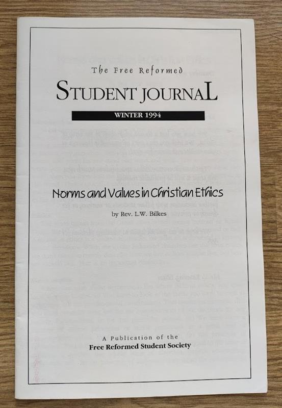 Image for The Free Reformed Student Journal: Winter 1994: Norms and Values in Christian Ethics