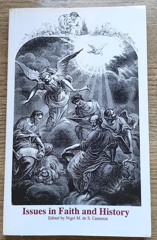 Image for Issues in Faith and History: Papers Presented at the Second Edinburgh Conference on Dogmatics, 1987