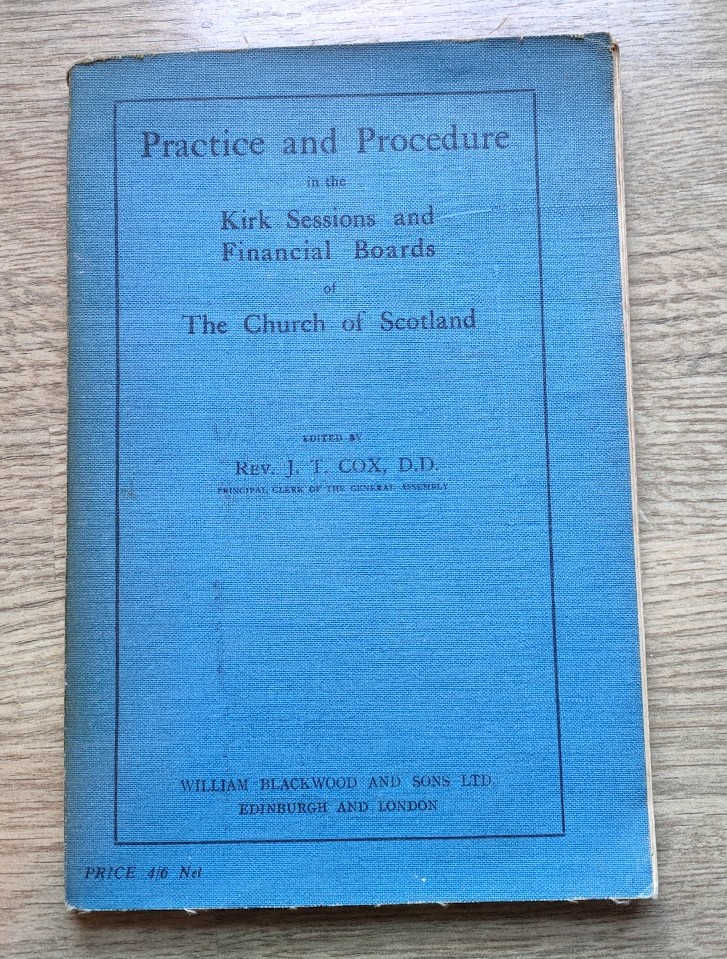Image for Practice and Procedure in the Kirk Sessions and Financial Boards of the Church of Scotland
