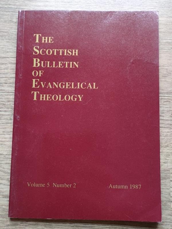 Image for Scottish Bulletin of Evangelical Theology: Vol 5 No 2 Autumn 1987