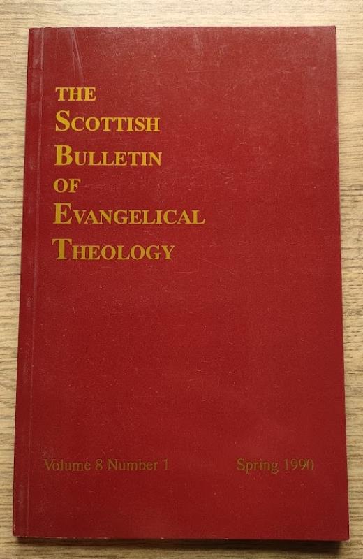 Image for Scottish Bulletin of Evangelical Theology: Vol 8 No 1 Spring 1990