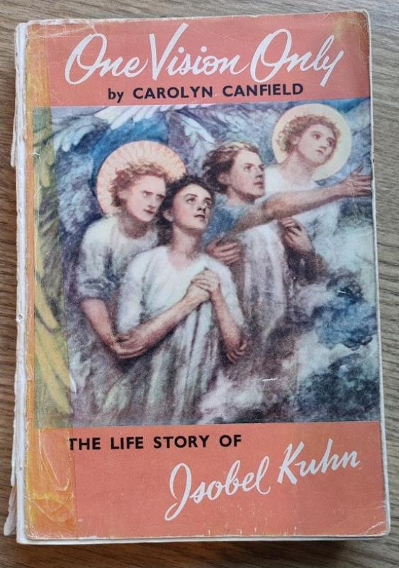 Image for One Vision Only: A Biography of Isobel Kuhn