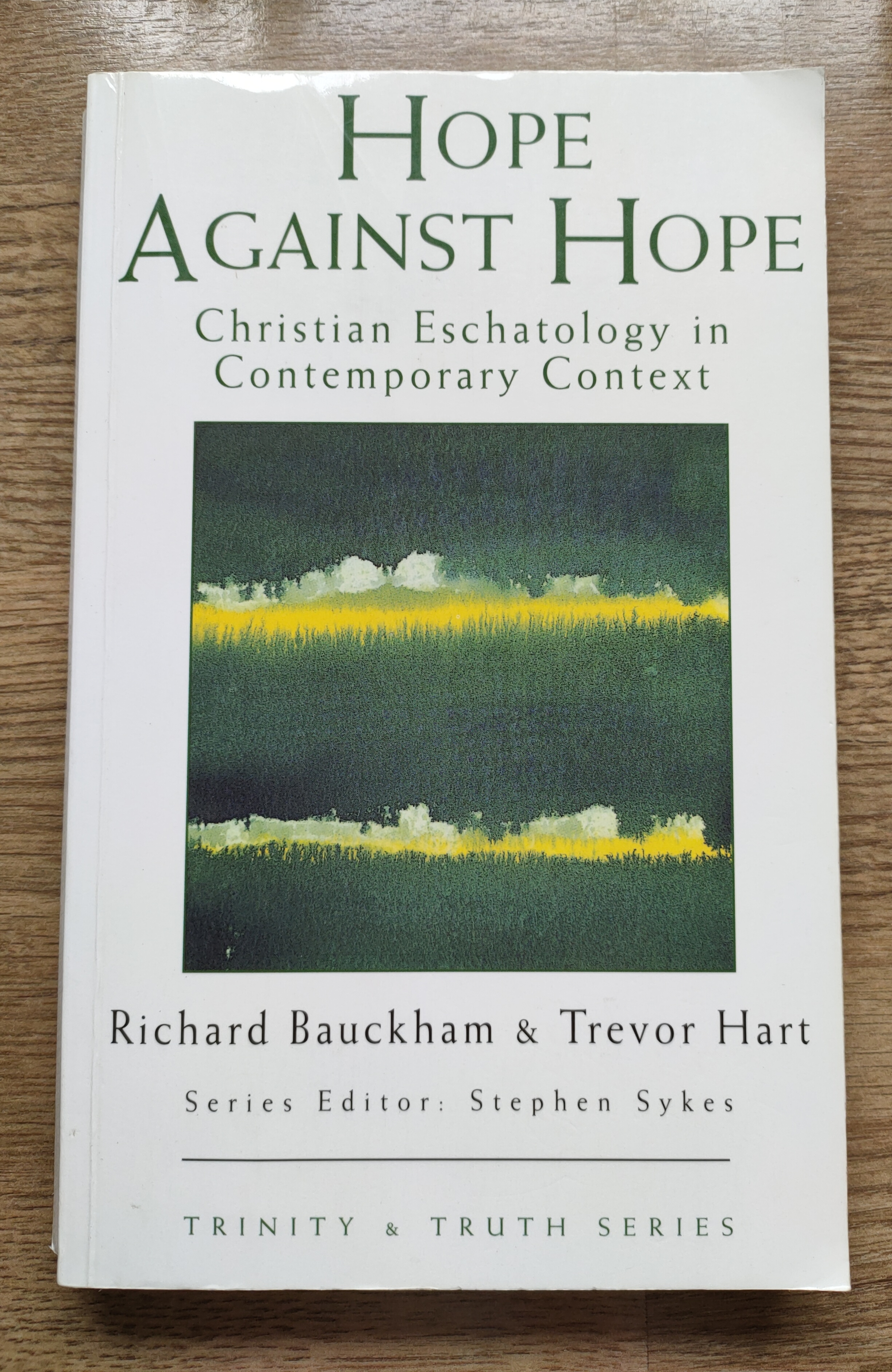 Image for Hope Against Hope: Christian Eschatology in Contemporary Context (Trinity & Truth series)