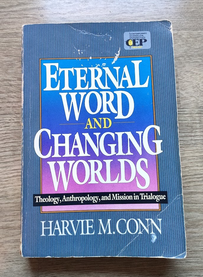 Image for Eternal Word and Changing Worlds: Theology, Anthropology, and Mission in Trialogue