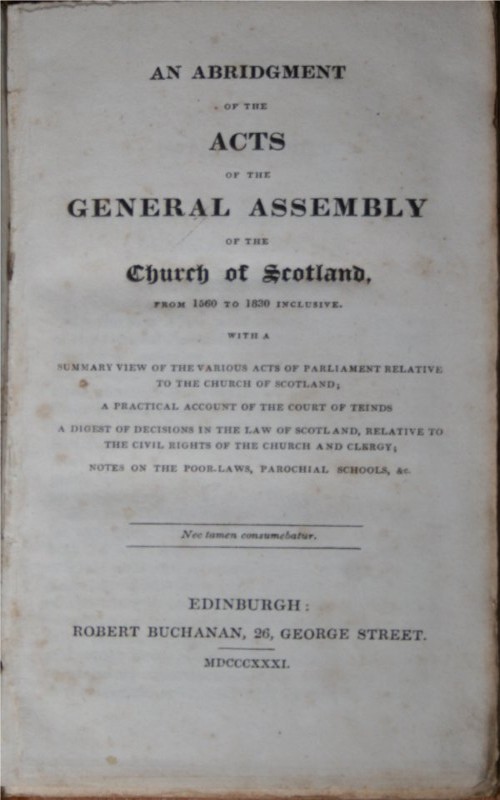 Image for An Abridgment of the Acts of the General Assembly of the Church of Scotland, from 1560 to 1830 Inclusive (etc etc) (A Compendium of the Laws of the Church of Scotland, Part Second - only, of 2)
