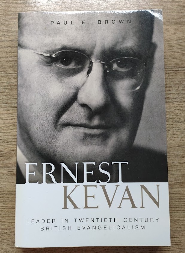 Image for Ernest Kevan: Leader in Twentieth Century British Evangelicalism