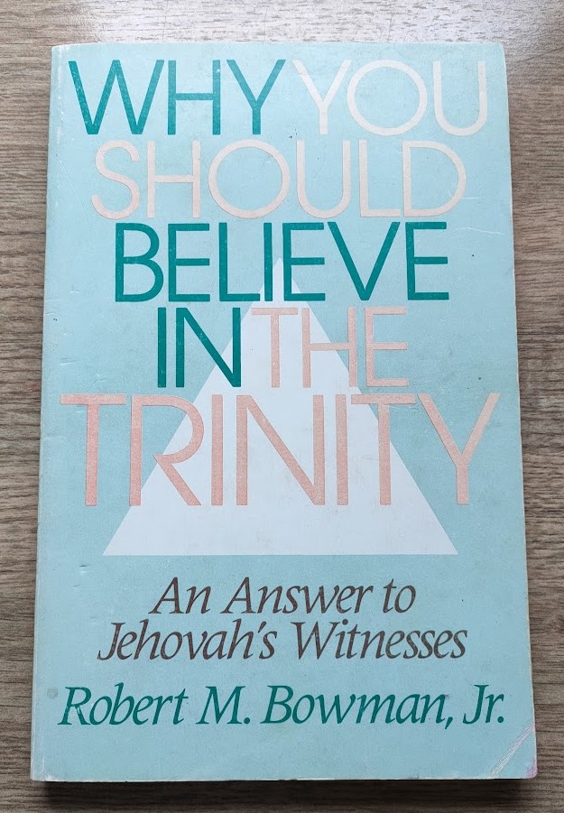 Image for Why You Should Believe in the Trinity: An Answer to Jehovah's Witnesses