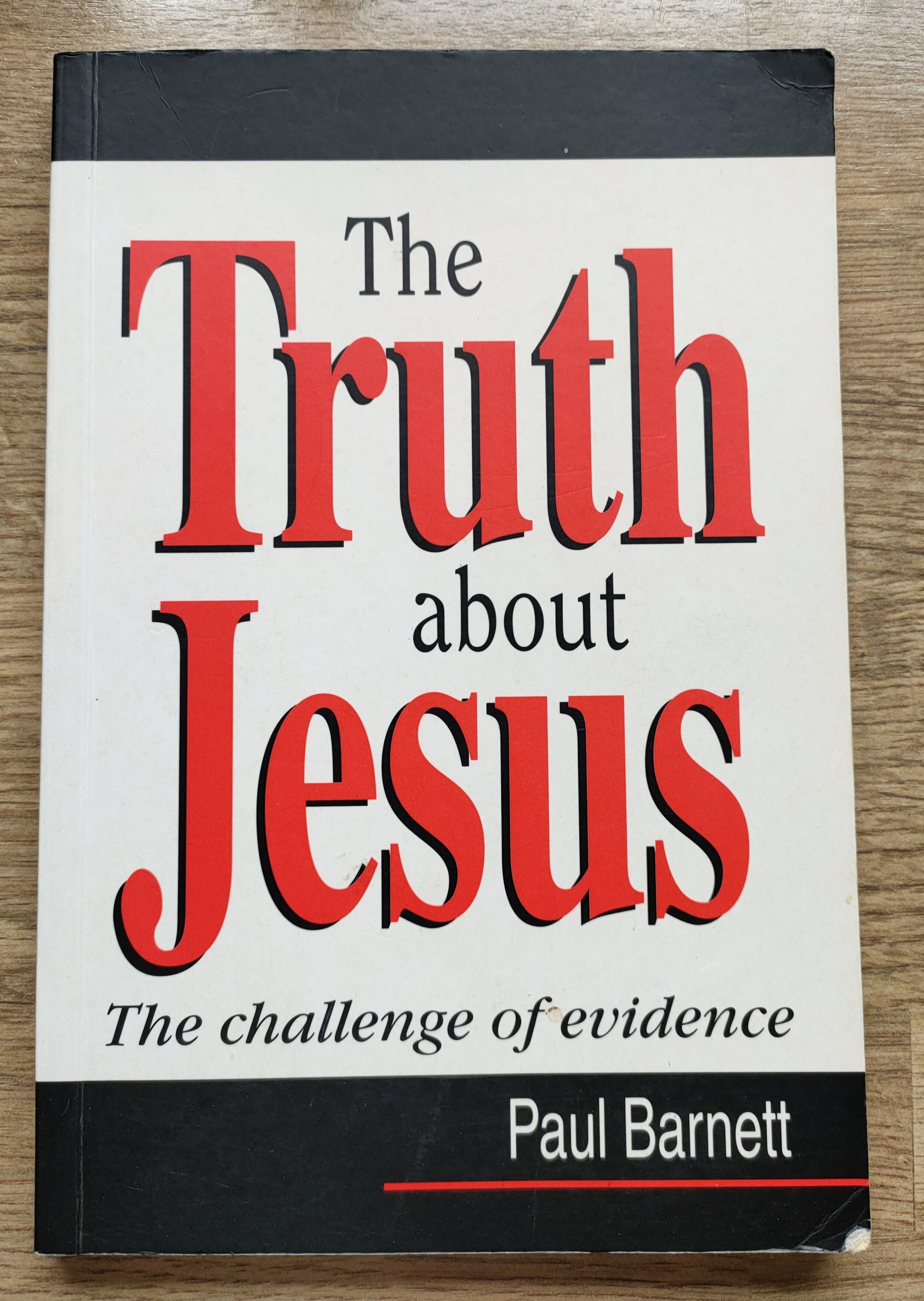 Image for The Truth About Jesus: The Challenge of Evidence