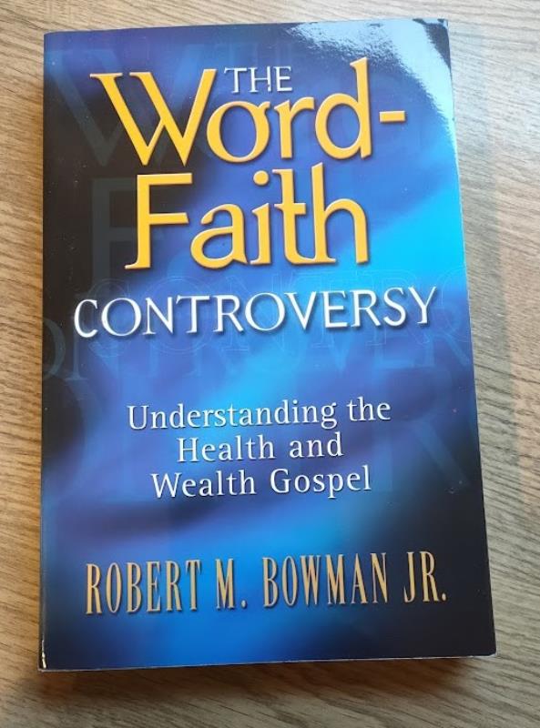 Image for The Word-Faith Controversy: Understanding the Health and Wealth Gospel