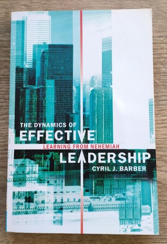 Image for The Dynamics of Effective Leadership: Learning from Nehemiah