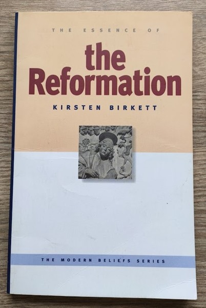 Image for The Essence of the Reformation (The Modern Beliefs series)