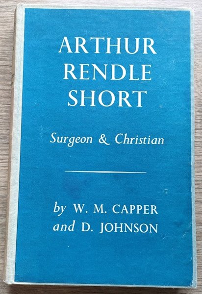 Image for Arthur Rendle Short: Surgeon and Christian.