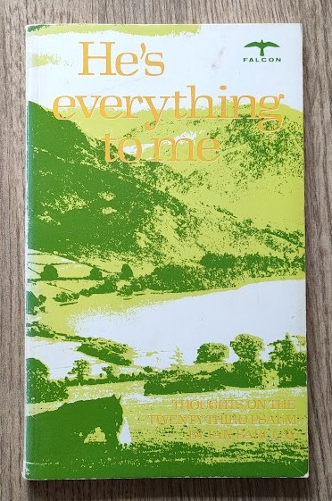 Image for He's Everything to Me: Thoughts on the Twenty-Third Psalm