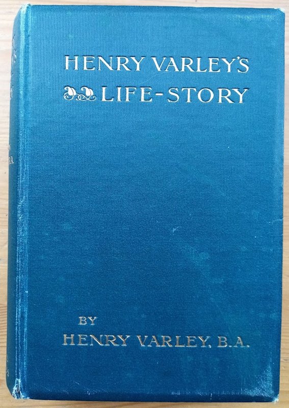 Henry Varley's Life-Story: By His Son
