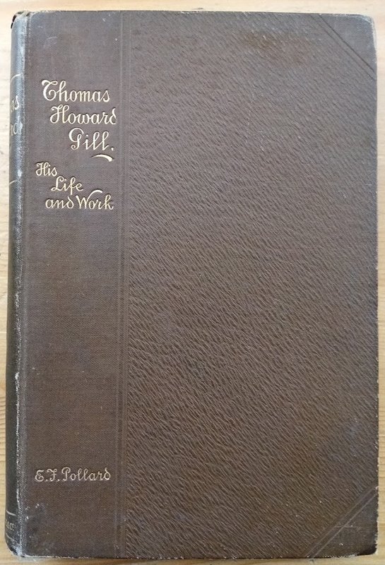 Thomas Howard Gill: His Life and Work: Isle of Man - Manchester - Rome - Trowbridge - Paris - Tonbridge