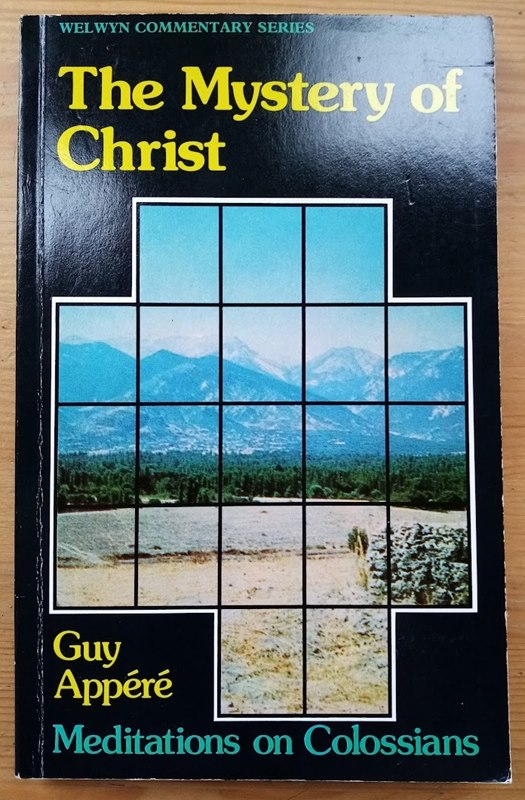 The Mystery of Christ: Meditations on Colossians: Welwyn Commentary Series