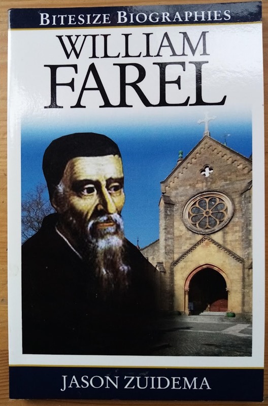 William Farel (Bitesize Biographies)