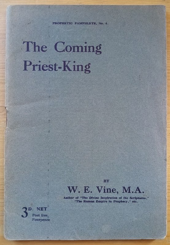 The Coming Priest-King (Prophetic Pamphlets No 4)