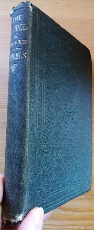 The Gospel in Various Aspects: A Book for the Anxious: Being Seven Lectures