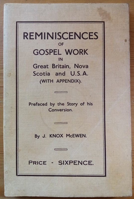Reminiscences of Gospel Work in Great Britain, Nova Scotia and USA (with Appendix): Prefaced by the Story of His Conversion