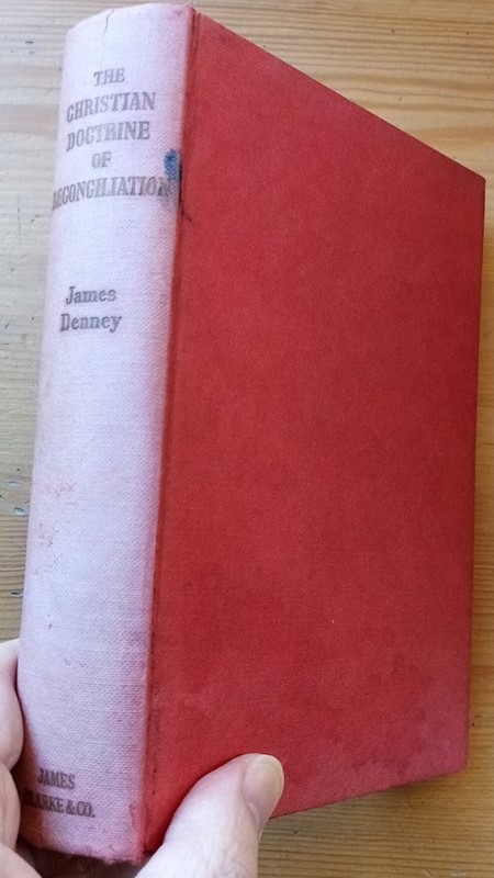 The Christian Doctrine of Reconciliation: The Cunningham Lectures for 1917