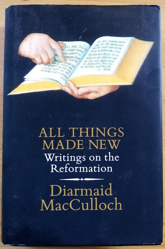 All Things Made New: Writings on the Reformation