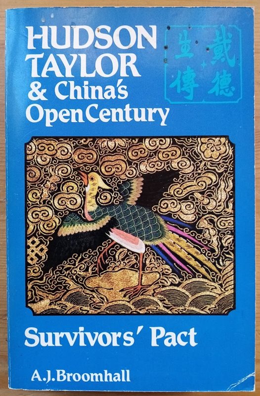 Hudson Taylor & China's Open Century, Book 4 (of 7): Survivors' Pact