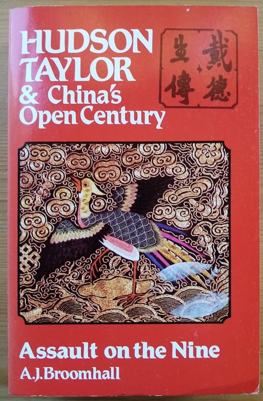 Hudson Taylor & China's Open Century, Book 6 (of 7): Assault on the Nine