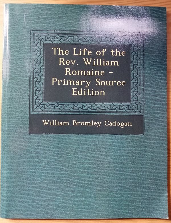The Life of the Rev William Romaine - Primary Source Edition