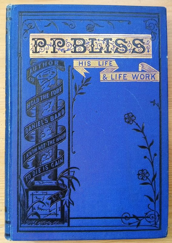 P P Bliss, Joint Author of Sacred Songs and Solos: His Life & Work