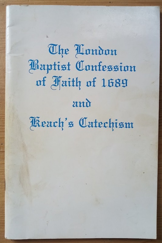 The London Baptist Confession of Faith of 1689; and Keach's Catechism