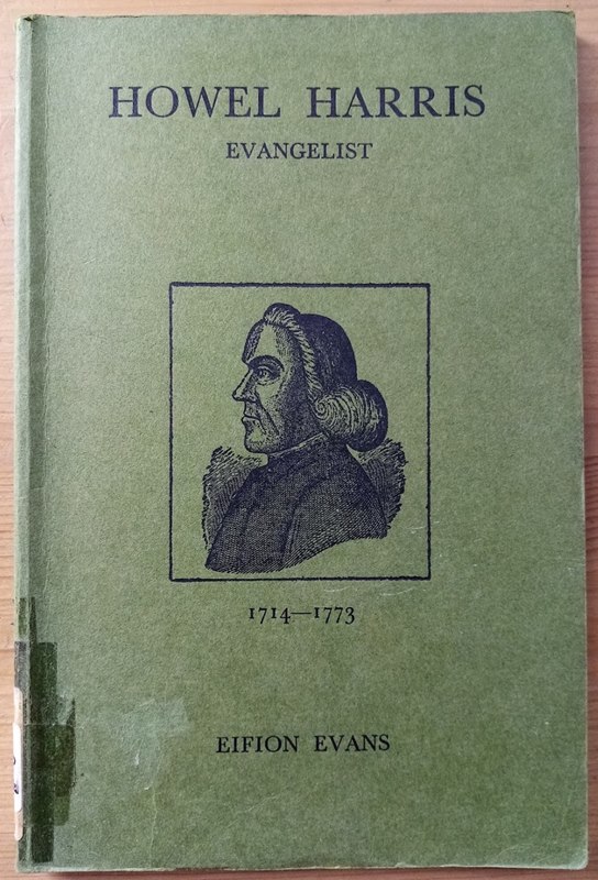 Howel Harris, Evangelist, 1714-1773