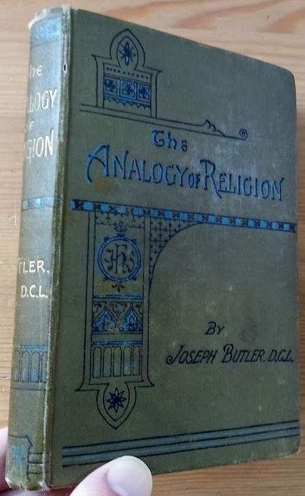 The Analogy of Religion, Natural and Revealed, to the Constitution and Course of Nature; Etc