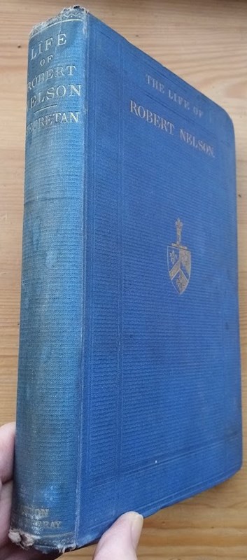 Memoirs of the Life and Times of the Pious Robert Nelson, Author of the Companion to the Festivals and Fasts of the Church