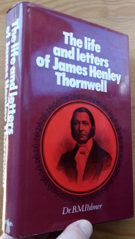 The Life and Letters of James Henley Thornwell