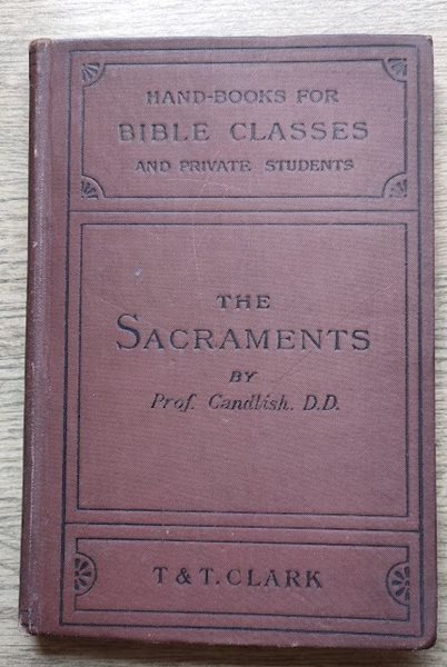 Image for The Christian Sacraments: Hand-Books for Bible Classes Series