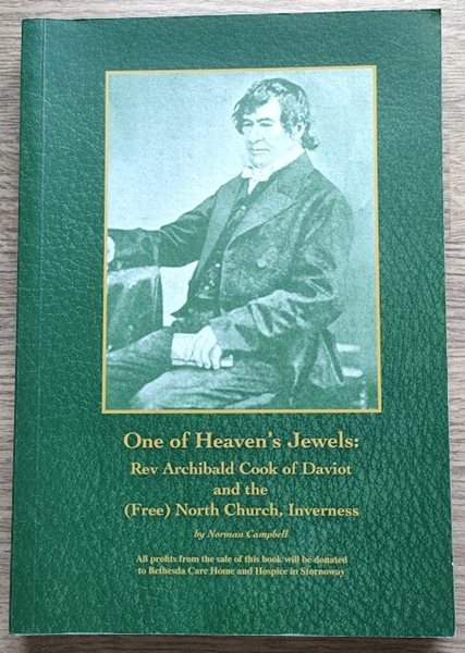 Image for One of Heaven's Jewels: Rev. Archibald Cook of Daviot and the (Free) North Church, Inverness