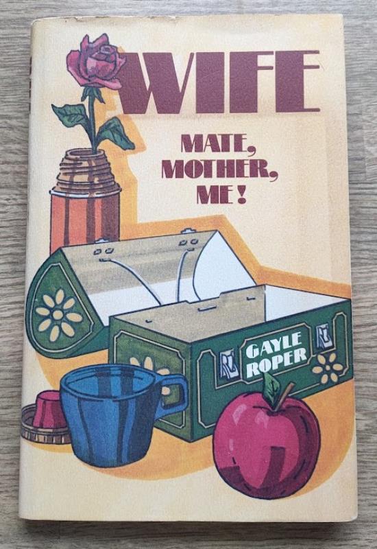Image for Wife, Mate, Mother, Me!