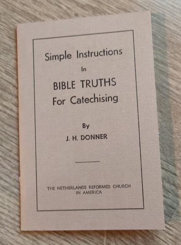 Image for Simple Instructions in Bible Truths for Catechising (English language translation of Eenvoudig onderricht in de bijbelsche waarheden, voor catechisatiën)
