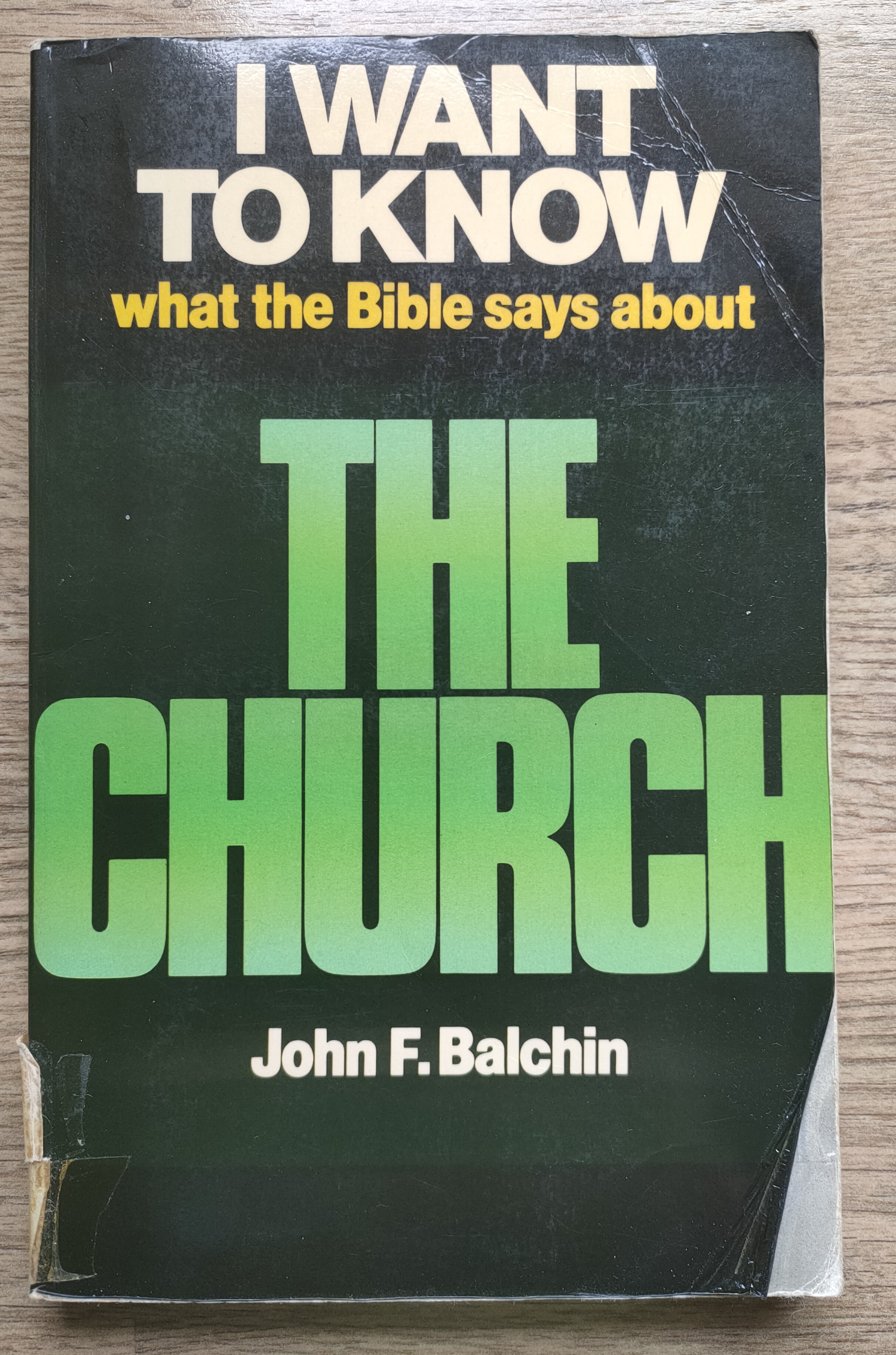 Image for I Want to Know What the Bible Says About the Church