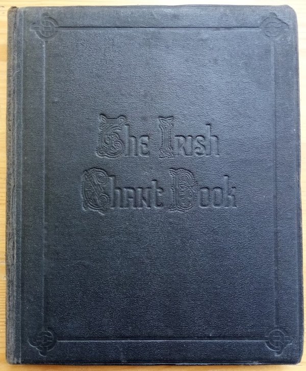 The Irish Chant Books: Chants and Responses: Revised, and Adapted for Use with the Irish Church Psalter