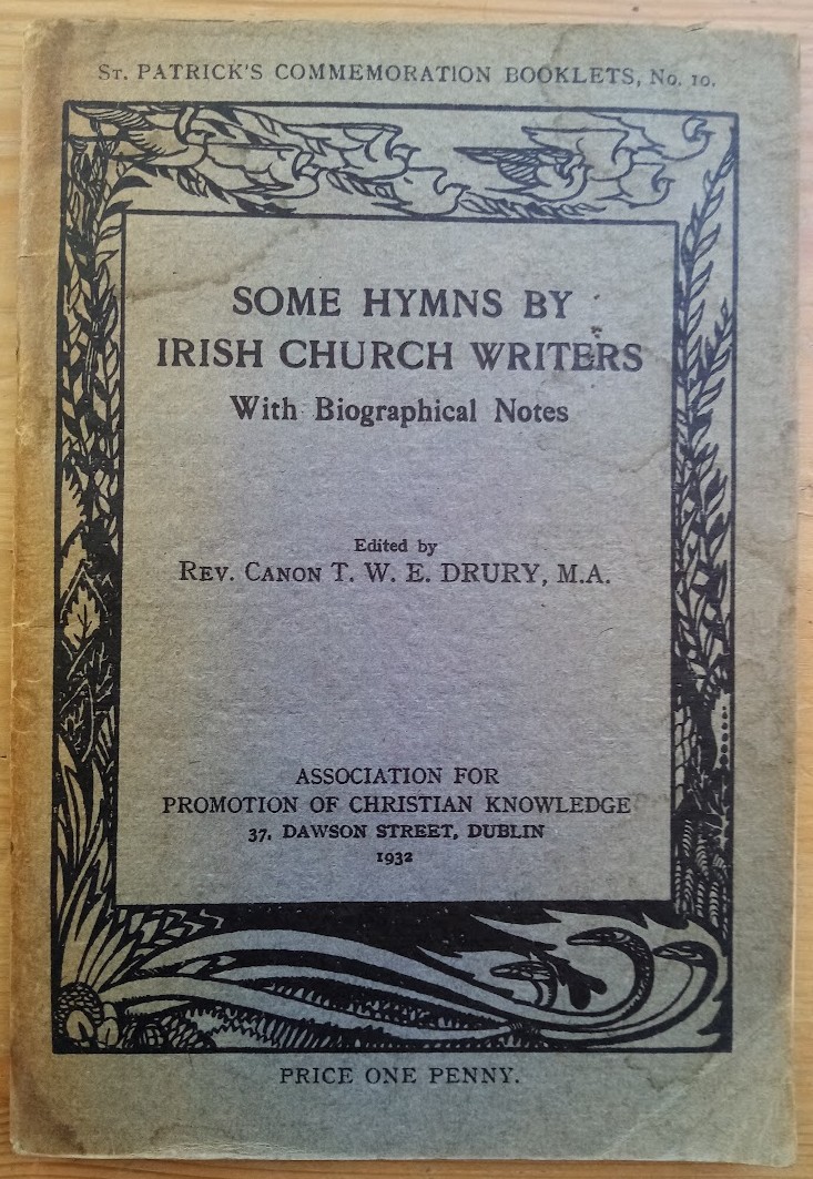 Some Hymns by Irish Church Writers: With Biographical Notes (St Patrick's Commemoration Booklets, No 10)