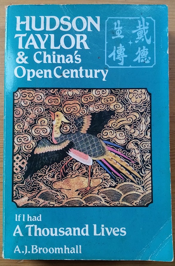 Hudson Taylor & China's Open Century, Book 3 (of 7): If I Had a Thousand Lives
