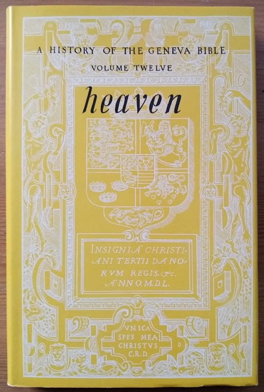 A History of the Geneva Bible: Volume 12: Heaven