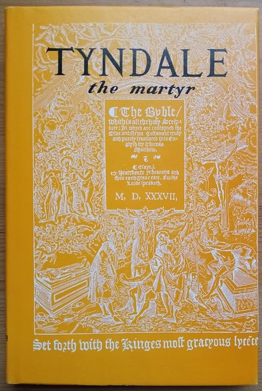 A History of the Geneva Bible: Volume 19: Tyndale the Martyr