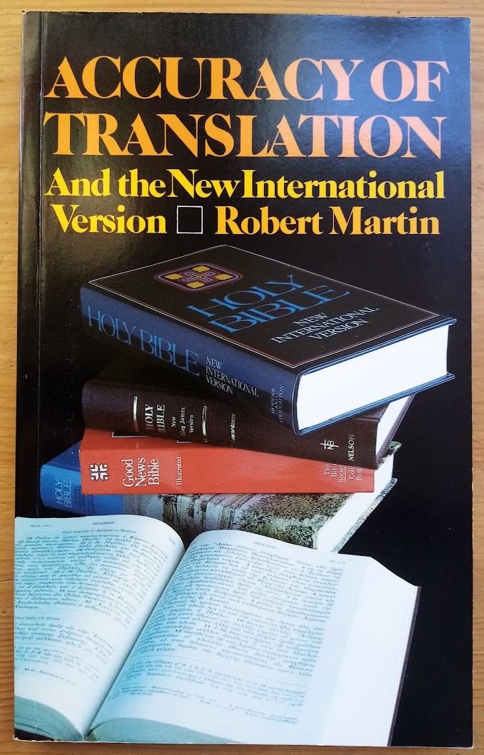 Accuracy of Translation and the New International Version: The Primary Criterion in Evaluating Bible Versions